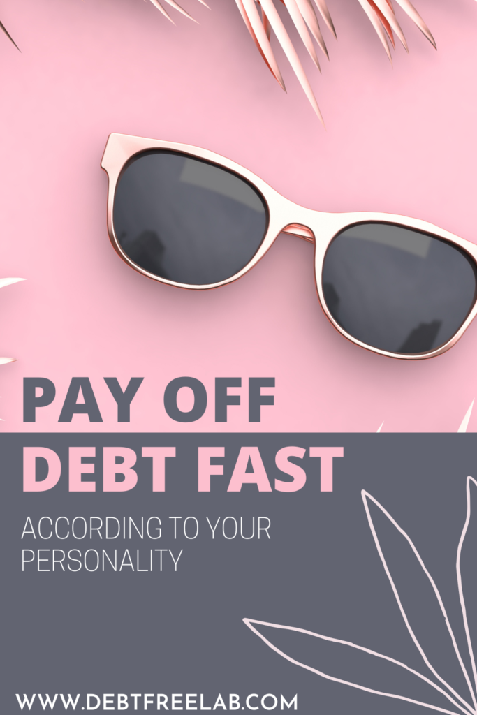 How to Pay Off Debt Fast According to Your Personality | We're all different, even when it comes to paying off debt. The method that may work best for me may not help you at all. Find out what debt payoff method works best for you, according to your personality. #debtpayoff #debttips #debtfreeliving #debtmanagement #debtfree #howtopayoffdebt #debtmotivation
