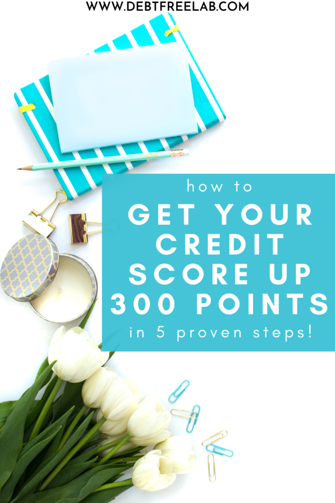 5 Steps to Raise Your Credit Score by 300+ Points | Having a low credit score can cost you thousands on interest and missed opportunities over a lifetime. Copy these 5 steps to increase your credit score by 300+ points, starting today! #ceditscoretips #creditscore #improvecreditscore #creditscorehacks #repaircreditscore