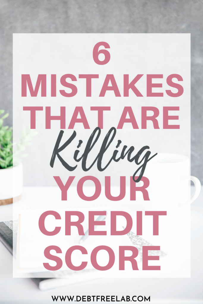 6 Mistakes That Are Killing Your Credit Score. Learn more about how to Increase Your Credit Score, Credit Repair, how to Remove Errors from your Credit Report, and much more. Click through to find out the 6 mistakes that are killing your credit score and how to fix them! #creditscore #credit #creditrepair #ceditscoretips #improvecreditscore #creditscorehacks #repaircreditscore