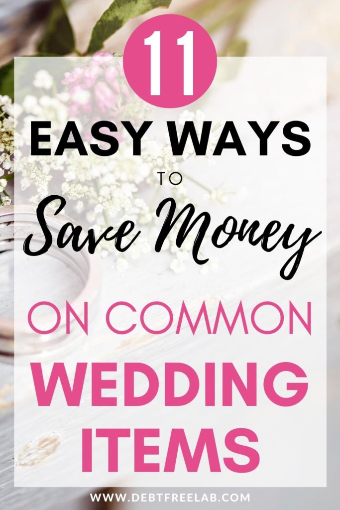 Check out how a few mindset shifts allowed me to save a ton of money on 11 common wedding items, to the tune of almost $600! Click through to find out how to easily save money on common wedding items!