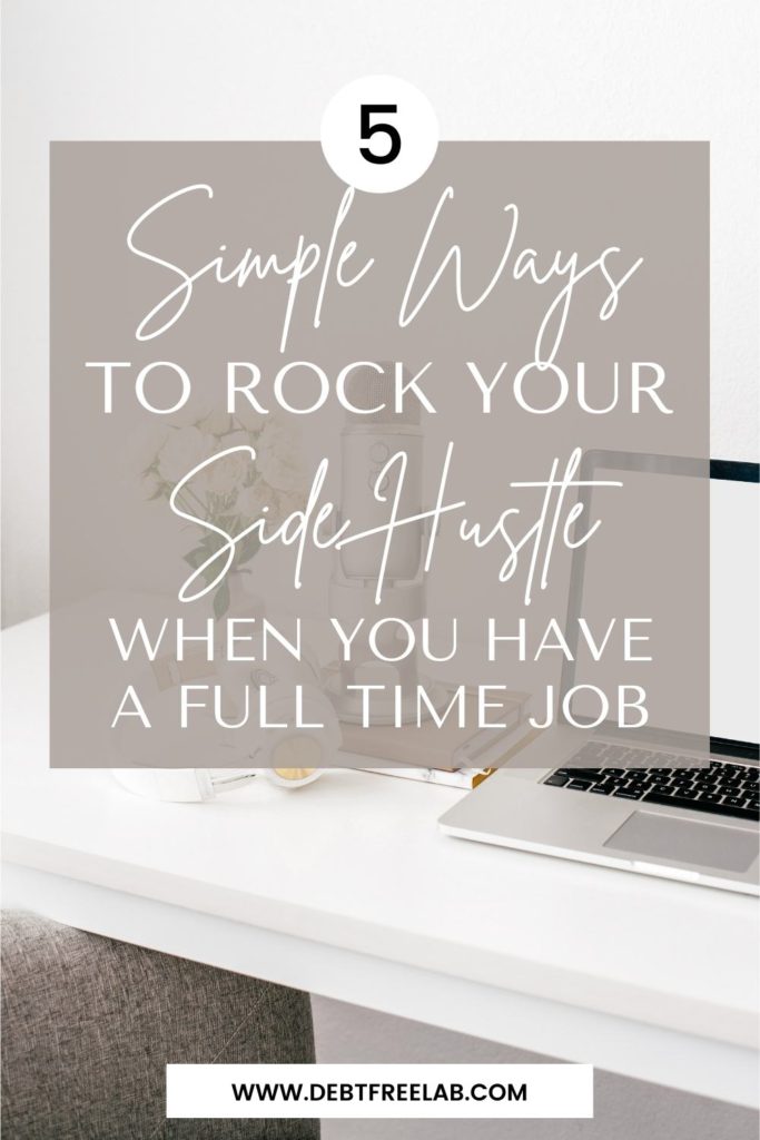 How to rock a side hustle when you have a full time job. Best ideas to succeed at a side hustle when you have to juggle it with a full time job and other responsibilities. #sidehustle #sidehustlequotes #howtostartasidehustle #startingasidehustle