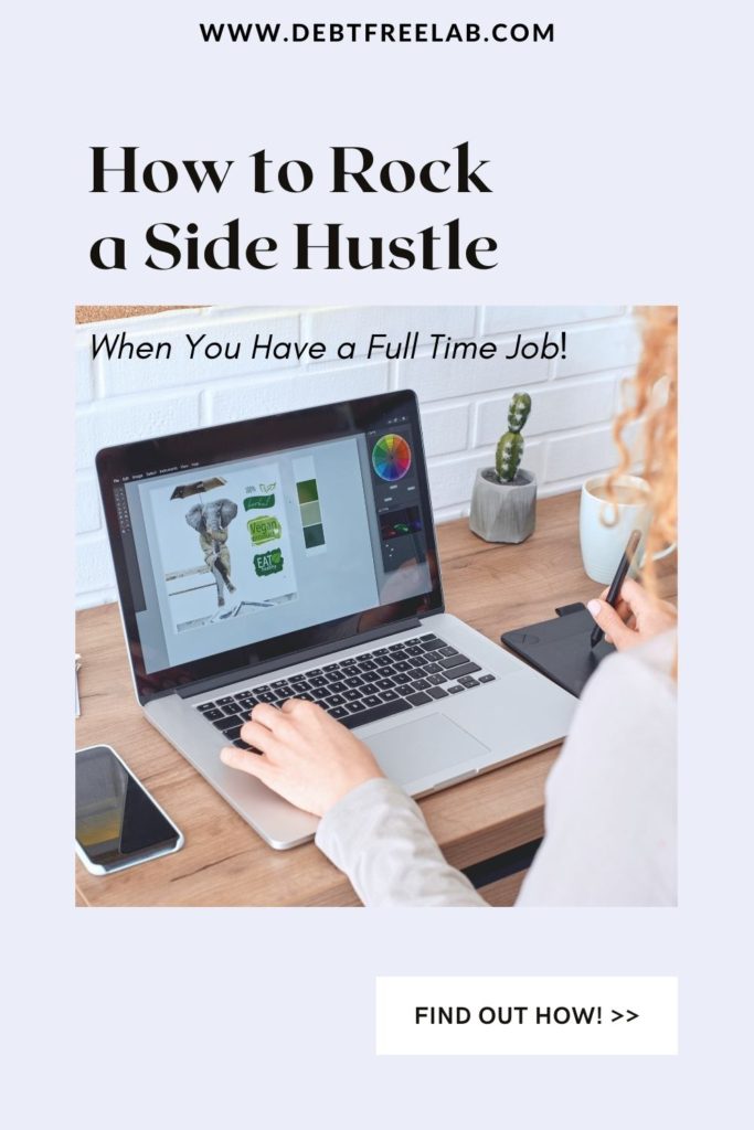 How to rock a side hustle when you have a full time job. Best ideas to succeed at a side hustle when you have to juggle it with a full time job and other responsibilities. #sidehustle #sidehustlequotes #howtostartasidehustle #startingasidehustle